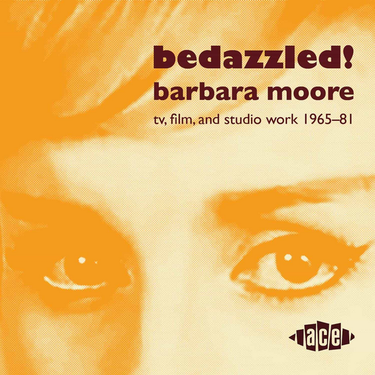 Various Artists - Bedazzled! Barbara Moore TV, Film And Studio Work 1965 - 81