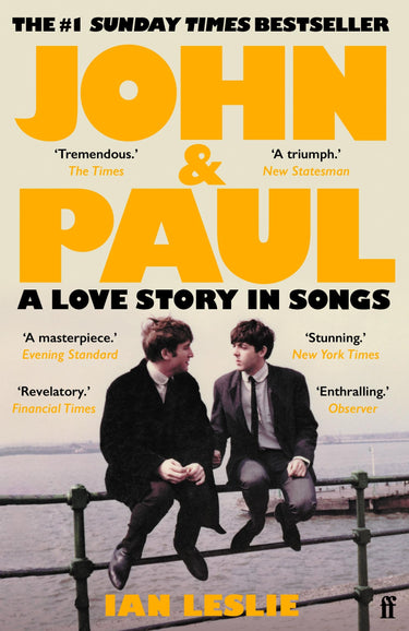 Ian Leslie - John & Paul - A Love Story In Songs