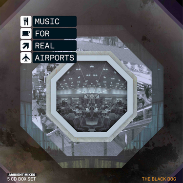 THE BLACK DOG - MUSIC FOR REAL AIRPORTS (BOXSET 2)
