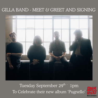 GILLA BAND - Meet & Greet & Signing - SEP 29th