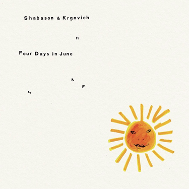 Shabason & Krgovich - Four Days in June