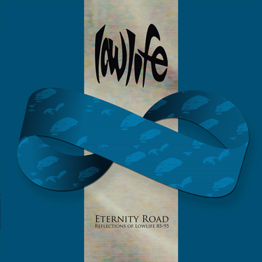 Lowlife - Eternity Road: Reflections of Lowlife 85–95