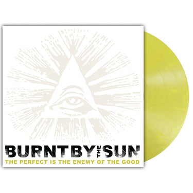 Burnt By The Sun - The Perfect Is The Enemy Of The Good (2026 Reissue)