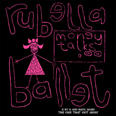 RUBELLA BALLET - Money Talks (Reissue)