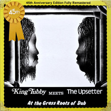King Tubby Meets The Upsetter - At The Grass Roots Of Dub (45th Anniversary Edition)