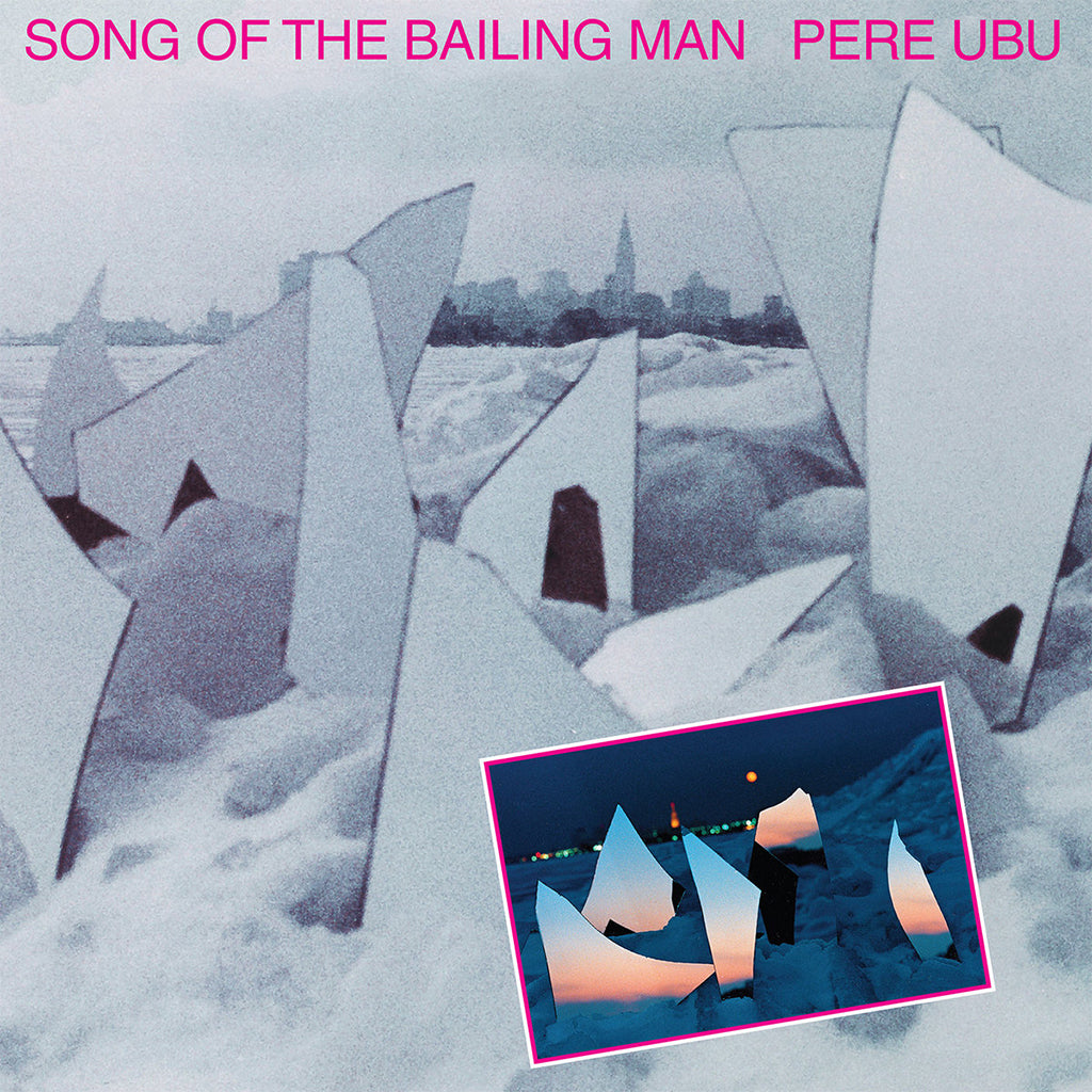 PERE UBU - Song Of The Bailing Man (Repress) - LP - Vinyl [JUN 14]