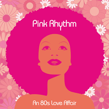 PINK RHYTHM - An 80’s Love Affair