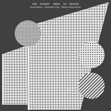 Ariel Kalma, Jeremiah Chiu, Marta Sofia Honer - The Closest Thing To Silence (2026 Edition)