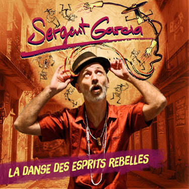Sergent Garcia - La Danse Des Esprits Rebelles