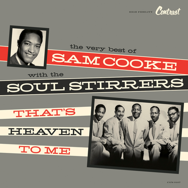Sam Cooke with the Soul Stirrers - That’s Heaven To me