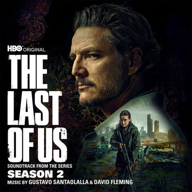 GUSTAVO SANTAOLALLA AND DAVID FLEMING - The Last Of Us: Season 2 (Soundtrack From The HBO Series)