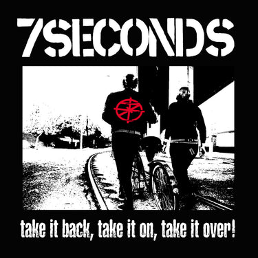 7 SECONDS - Take It Back, Take It On, Take It Over