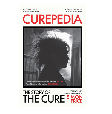 Simon Price - Curepedia: The Story Of The Cure (Signed Book)