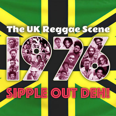 Various Artists - The British Reggae Scene 1976 Sipple Out Deh!