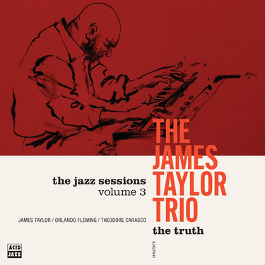 The James Taylor Trio - The Truth (The Jazz Sessions Vol. 3)