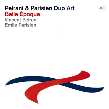 VINCENT PEIRANI & EMILE PARISIEN - Belle Époque: Past Is Present Edition