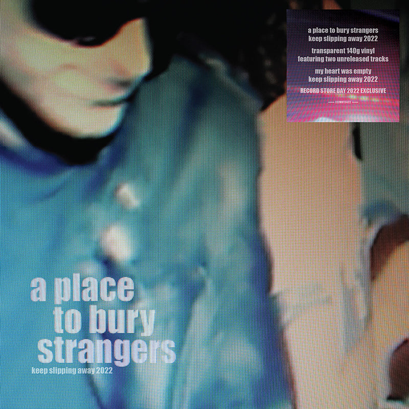 A PLACE TO BURY STRANGERS - Keep Slipping Away 2022 - 12" - Clear Vinyl [RSD 2022 - DROP 2]