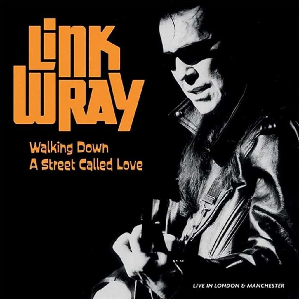 LINK WRAY - Walking Down A Street Called Love: Live In Manchester And London - 2LP - Gatefold Orange Vinyl