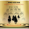 Dub Spencer & Trance Hill - King Size Dub Special