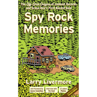 Larry Livermore - Spy Rock Memories: The Off-Grid Origins of Lookout Records and Green Day's First Record Deal (Book)