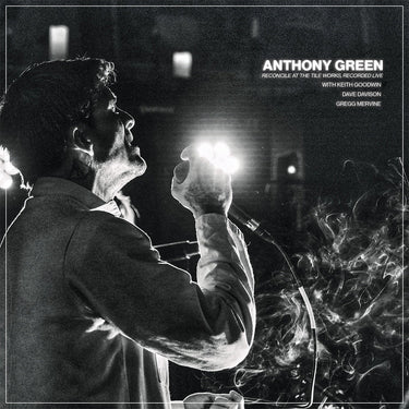 ANTHONY GREEN - Reconcile At The Tile Works, Recorded Live