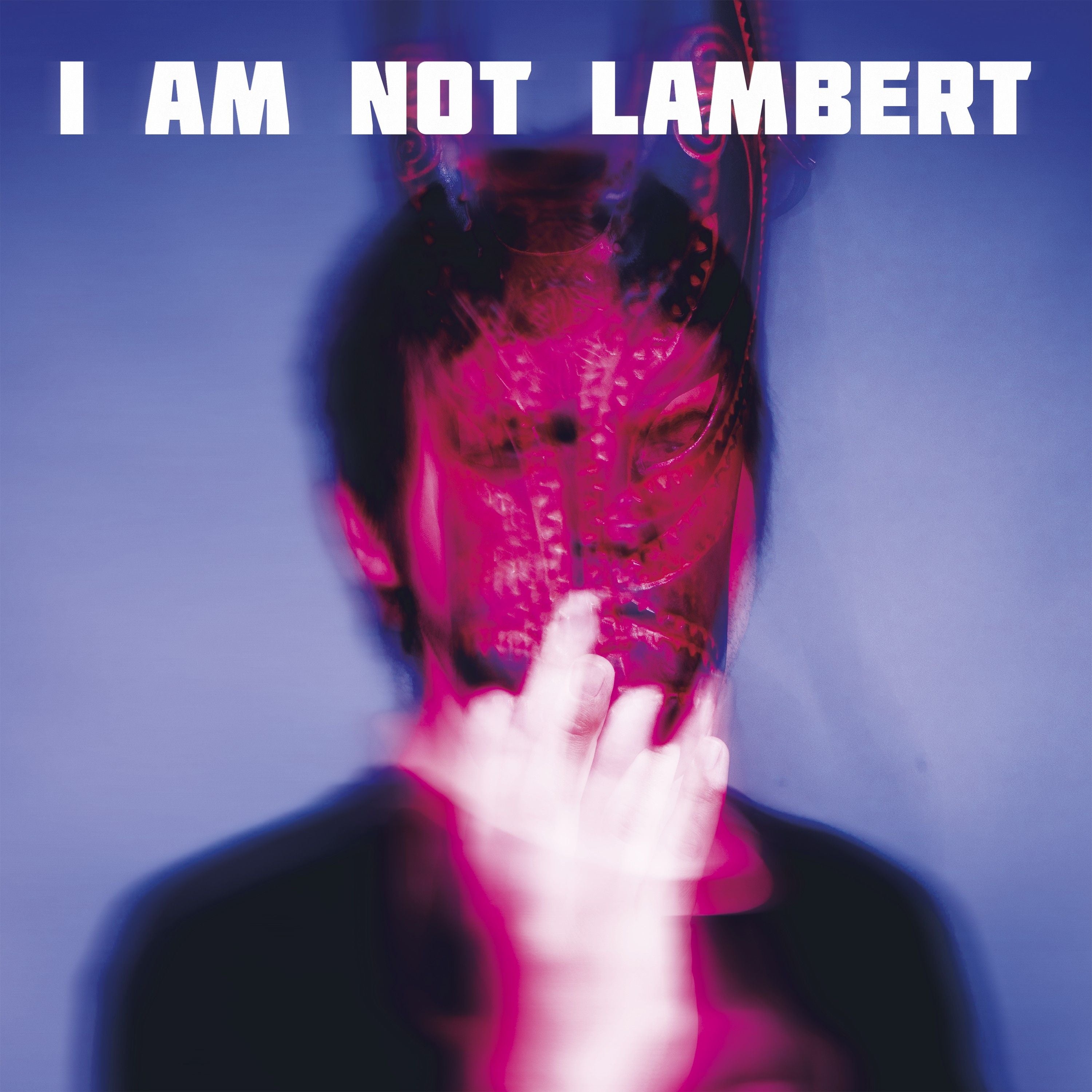LAMBERT - I AM NOT LAMBERT – Spindizzy Dublin