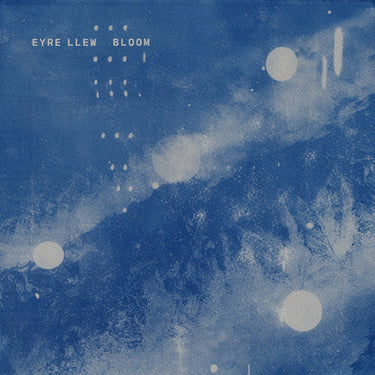 EYRE LLEW - Bloom
