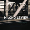 Milcho Leviev - Letter To America