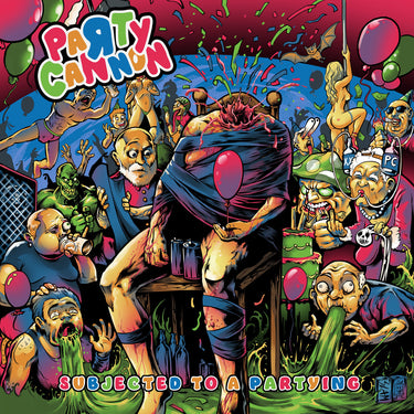 PARTY CANNON - Subjected To A Partying