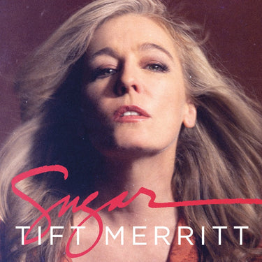 TIFT MERRITT - Sugar