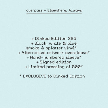 OVERPASS - Elsewhere, Always - LP - Vinyl - Dinked Edition #386