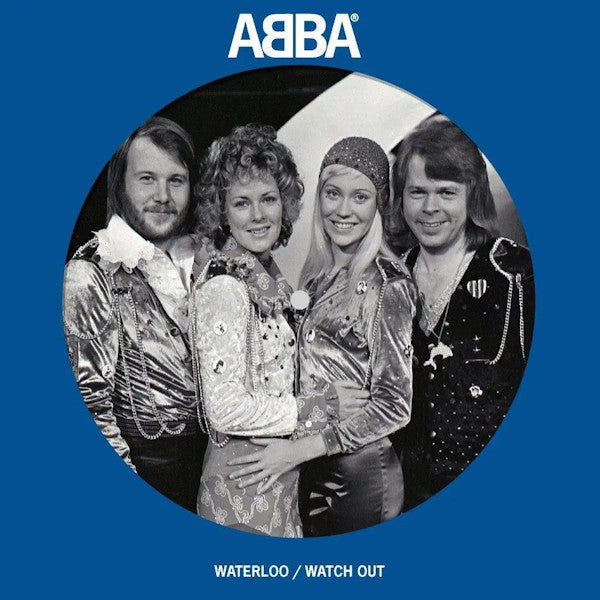 ABBA - Waterloo/Watch Out - 7" - Picture Disc Vinyl