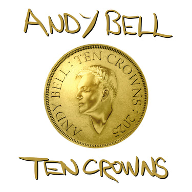 ANDY BELL - Ten Crowns - LP - White Vinyl