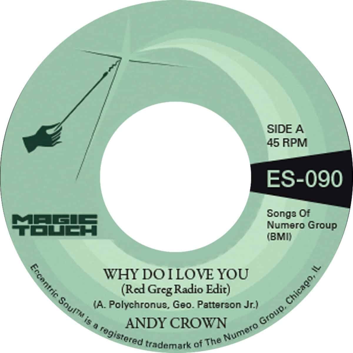 ANDY CROWN - Why Do I Love You / Why Do I Love You (Instrumental) - 7" - Coke Bottle Clear Vinyl [NOV 10]