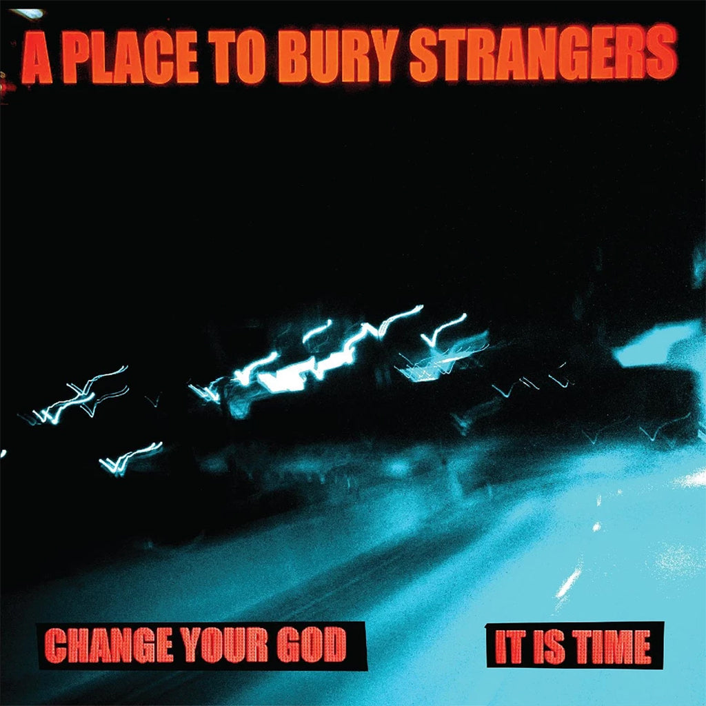 A PLACE TO BURY STRANGERS - Change Your God / Is It Time - 7'' - White Vinyl