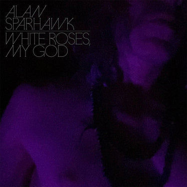 ALAN SPARHAWK - White Roses, My God - CD