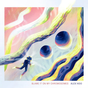 ALEX KOO - Blame It On My Chromosomes - LP - Vinyl [FEB 21]