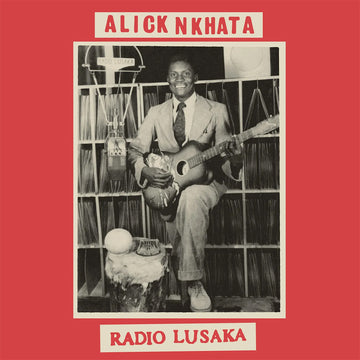 ALICK NKHATA - Radio Lusaka - LP - Vinyl [AUG 15]