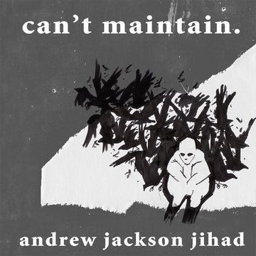 ANDREW JACKSON JIHAD - Can't Maintain. (Reissue) - LP - Vinyl [APR 4]