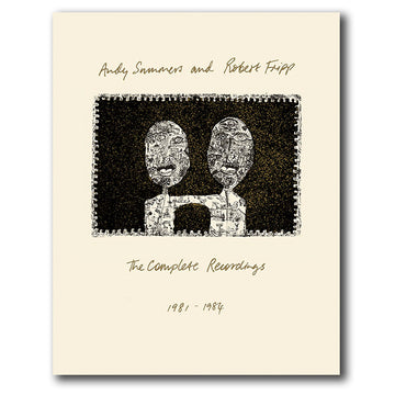 ANDY SUMMERS AND ROBERT FRIPP - The Complete Recordings 1981 – 1984 - 3CD + Blu-ray Set [APR 11]
