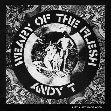 ANDY T - Weary Of The Flesh - 12'' - Vinyl