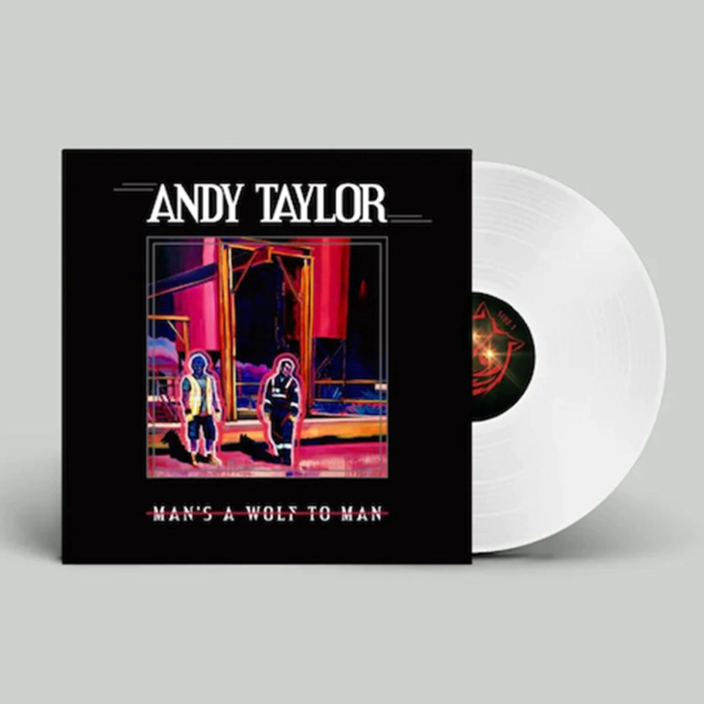 ANDY TAYLOR - Man's A Wolf To Man - LP - White Vinyl