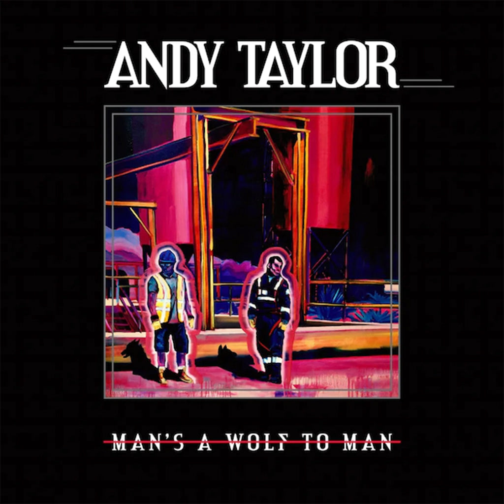 ANDY TAYLOR - Man's A Wolf To Man - CD