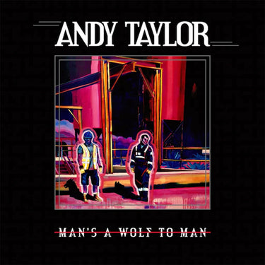 ANDY TAYLOR - Man's A Wolf To Man - LP - White Vinyl