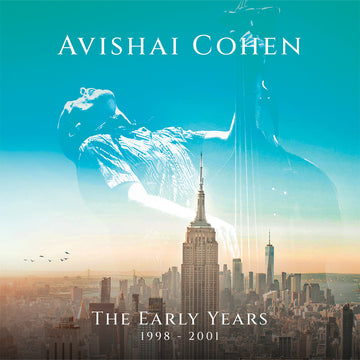 AVISHAI COHEN - The Early Years (1998-2001) - 4CD Clamshell Box Set [NOV 7]