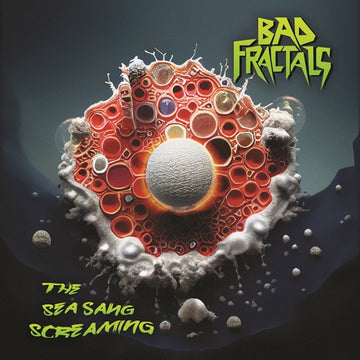 Bad Fractals - The Sea Sang Screaming - 1LP - Colour Vinyl  [Record Store Day 2026]