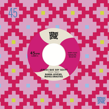 BANDA JUVENIL MAYAS AMAUTAS / LOS BRAVOS DEL ANDE - ¿Crees Que Soy Sexy? / El Travoltoso - 7'' - Vinyl [NOV 28]