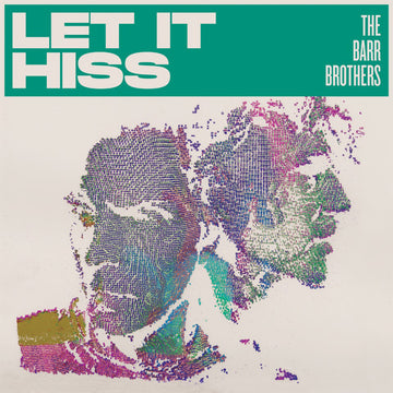 THE BARR BROTHERS - Let It Hiss - LP - Vinyl [OCT 17]