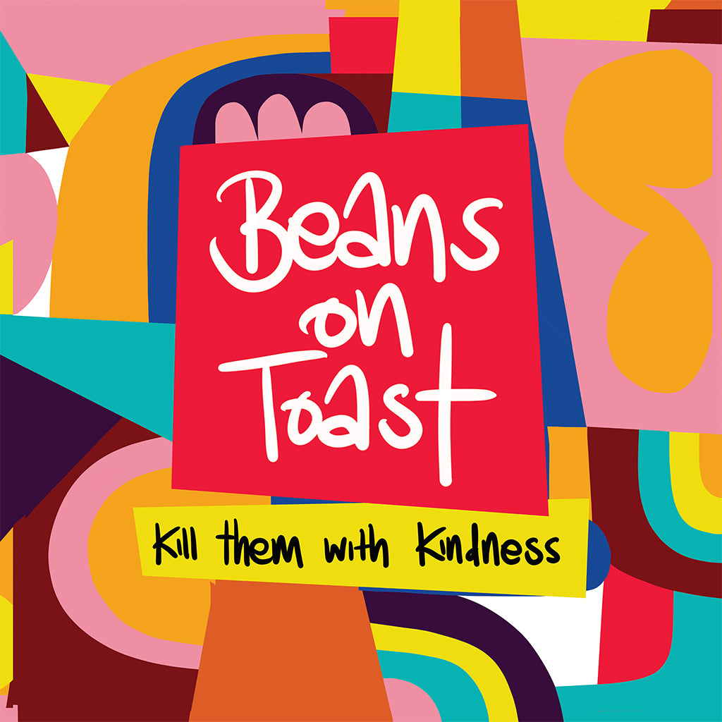 BEANS ON TOAST - Kill Them With Kindness - LP - Vinyl [DEC 5]