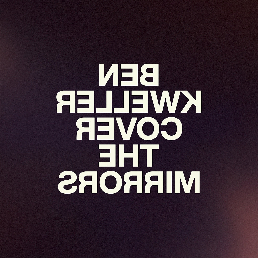 BEN KWELLER - Cover The Mirrors - LP - Clear Vinyl [FEB 27]